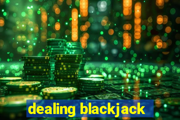 dealing blackjack