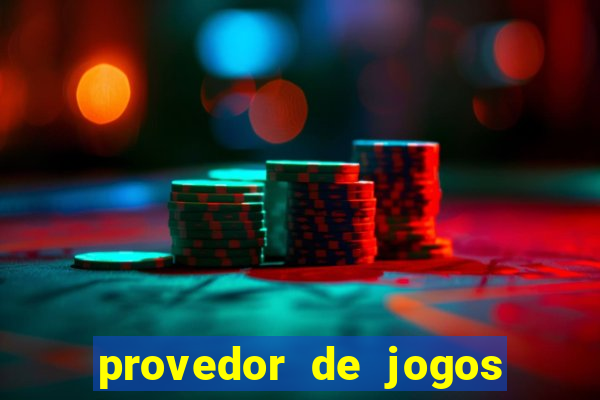 provedor de jogos de casino