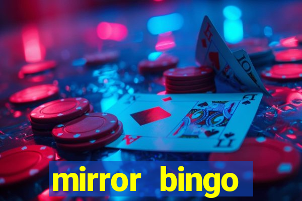 mirror bingo welcome bonus