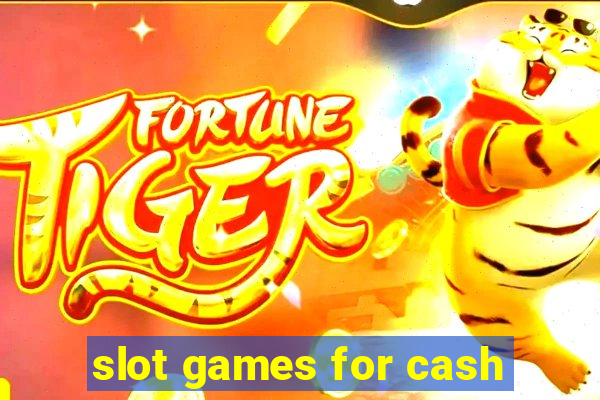 slot games for cash