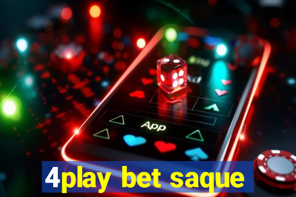 4play bet saque