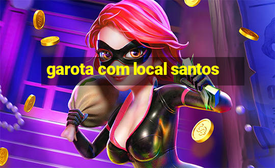 garota com local santos