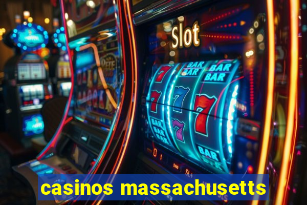 casinos massachusetts