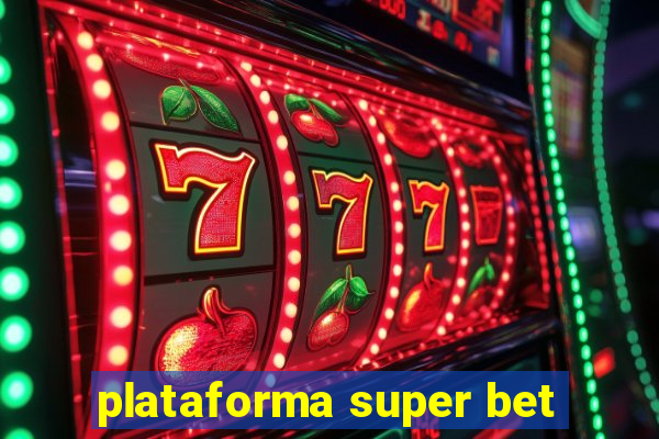 plataforma super bet