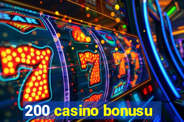 200 casino bonusu