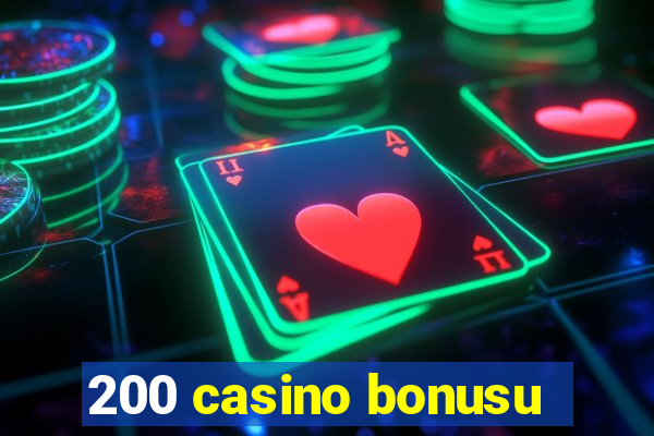 200 casino bonusu