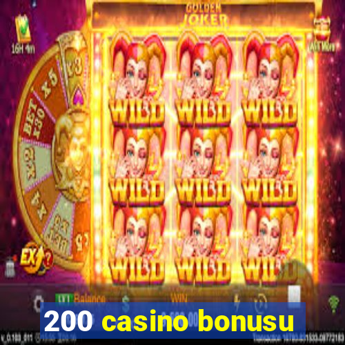 200 casino bonusu