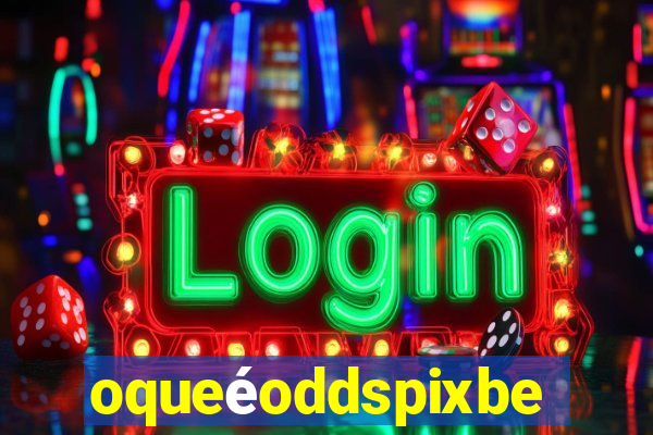 oqueéoddspixbet