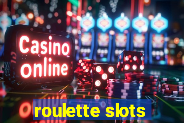 roulette slots