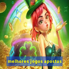 melhores jogos apostas