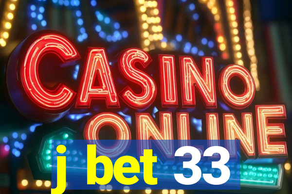 j bet 33