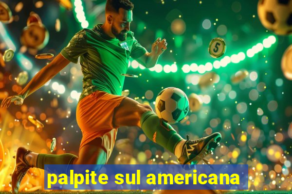 palpite sul americana