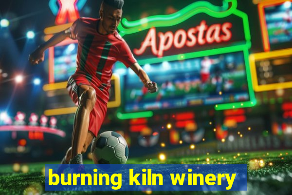 burning kiln winery