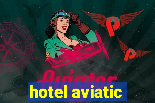 hotel aviatic