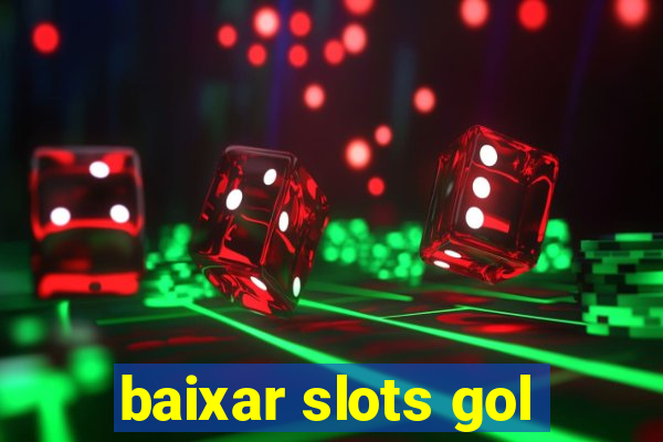 baixar slots gol