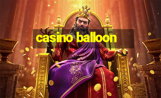 casino balloon