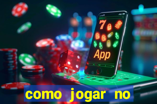 como jogar no estrela bet