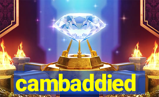 cambaddied