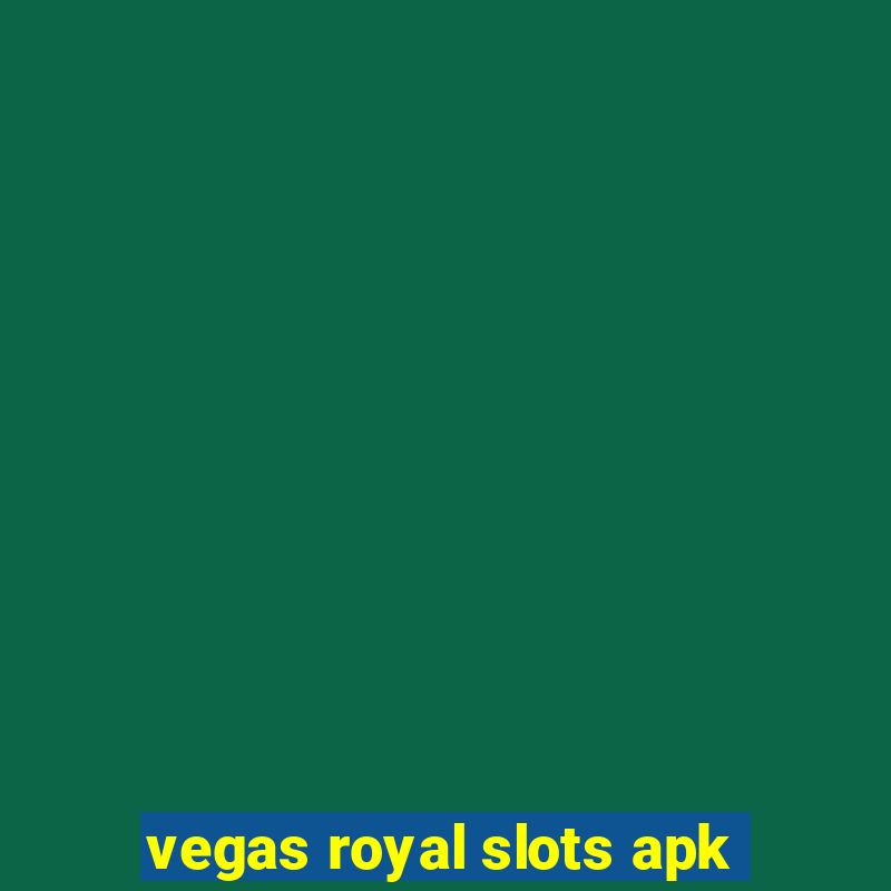 vegas royal slots apk