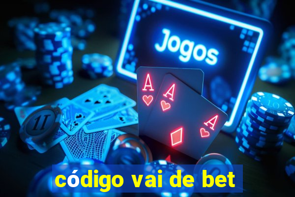 código vai de bet