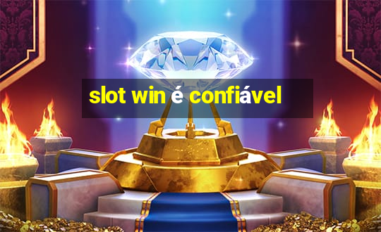 slot win é confiável