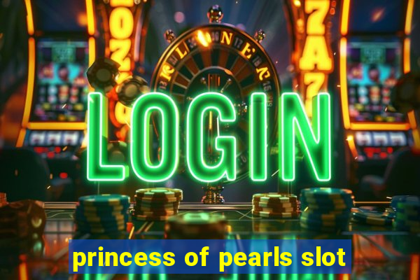 princess of pearls slot