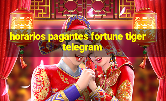 horarios pagantes fortune tiger telegram