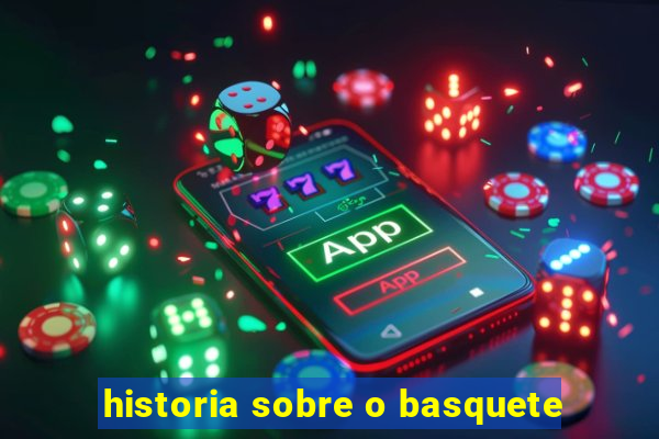 historia sobre o basquete