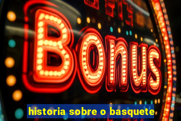 historia sobre o basquete