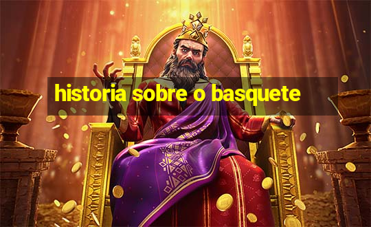 historia sobre o basquete