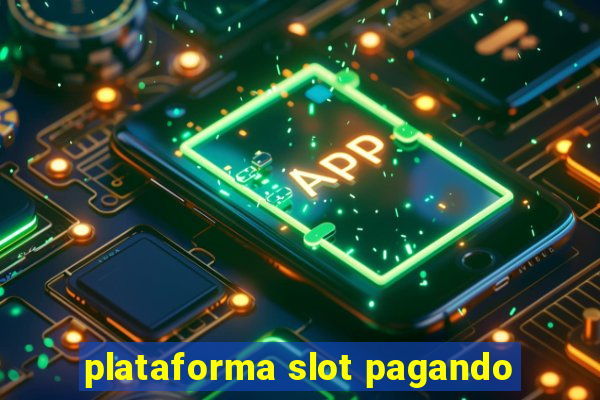 plataforma slot pagando