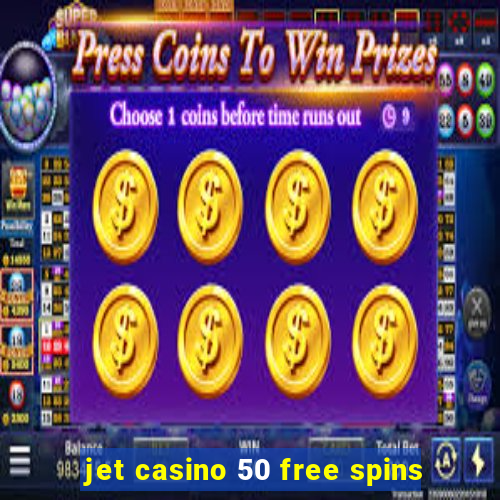 jet casino 50 free spins