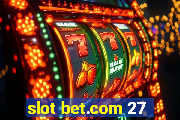 slot bet.com 27