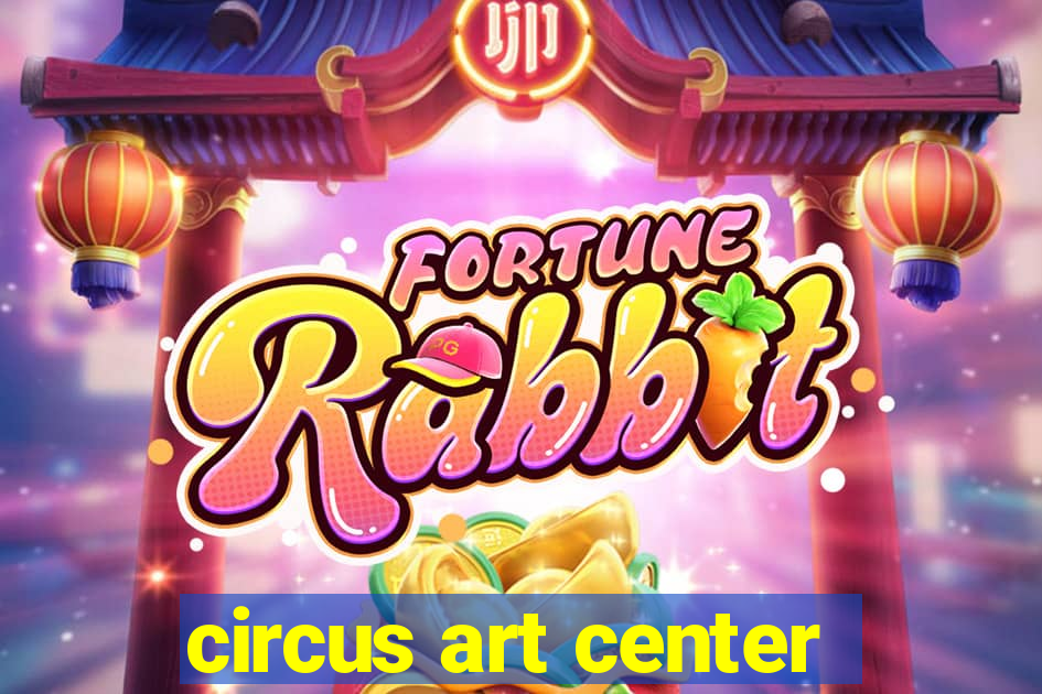 circus art center