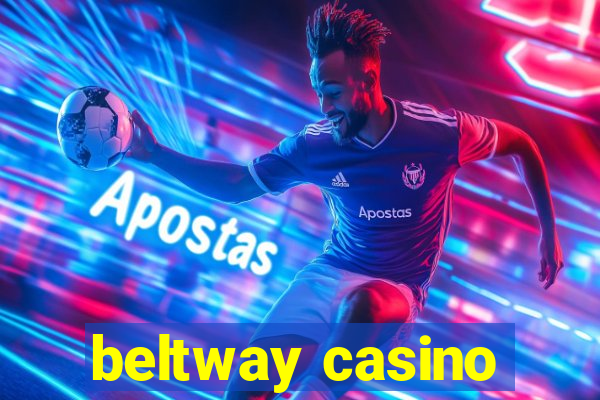 beltway casino