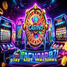 play slot machines on line