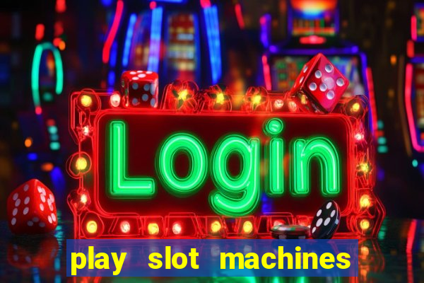 play slot machines on line