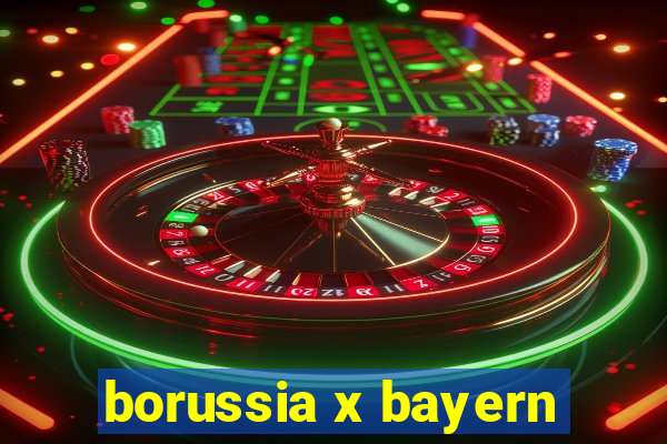 borussia x bayern