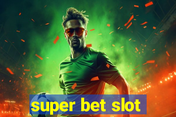 super bet slot