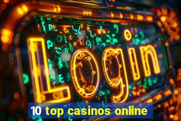 10 top casinos online