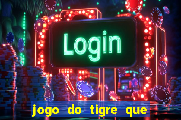 jogo do tigre que esta pagando