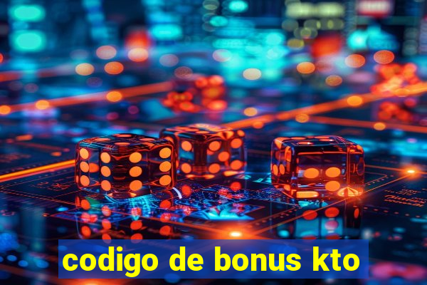 codigo de bonus kto