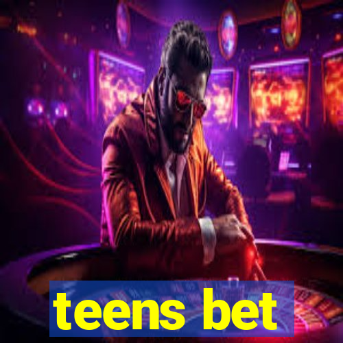 teens bet