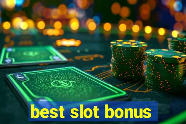 best slot bonus