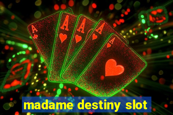 madame destiny slot