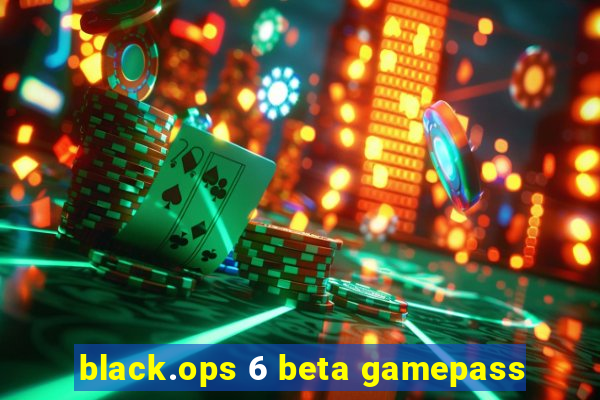 black.ops 6 beta gamepass