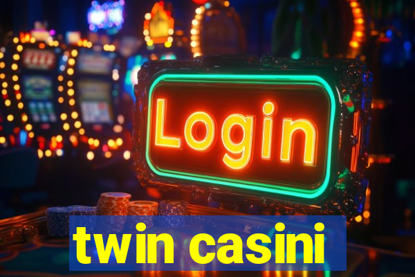 twin casini