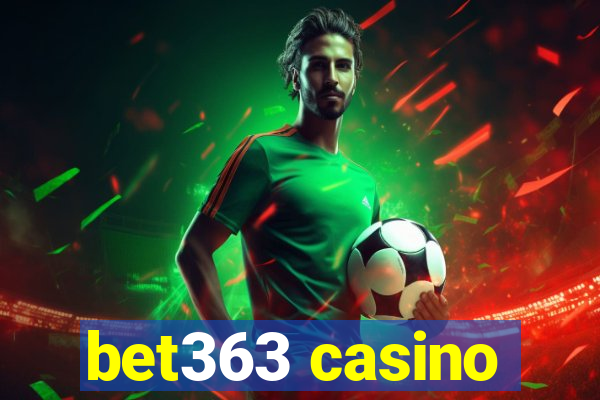 bet363 casino