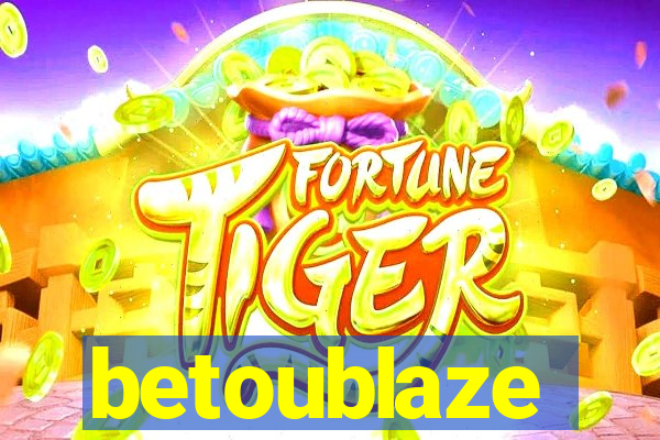 betoublaze