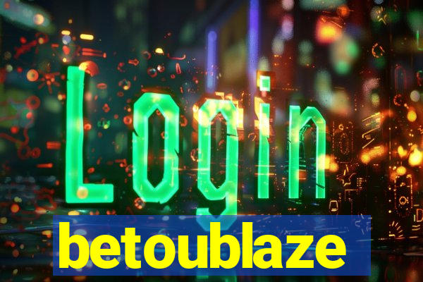 betoublaze